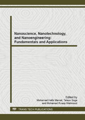Mamat / Soga / Mahmood | Nanoscience, Nanotechnology, and Nanoengineering: Fundamentals and Applications | Buch | 978-3-03835-455-0 | sack.de