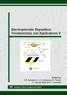 Boccaccini / Dickerson / Ferrari |  Electrophoretic Deposition: Fundamentals and Applications V | Buch |  Sack Fachmedien