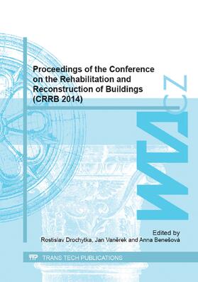 Drochytka / Vanerek / Benešová |  Proceedings of the Conference on the Rehabilitation and Reconstruction of Buildings (CRRB 2014) | Buch |  Sack Fachmedien