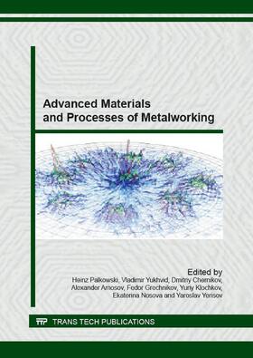 Palkowski / Yukhvid / Chernikov |  Advanced Materials and Processes of Metalworking | Buch |  Sack Fachmedien