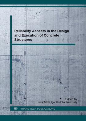 Bilcík / Hudoba / Holly | Reliability Aspects in the Design and Execution of Concrete Structures | Buch | 978-3-03835-526-7 | sack.de