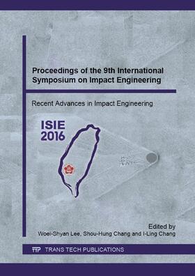 Lee / Chang | Proceedings of the 9th International Symposium on Impact Engineering | Buch | 978-3-03835-560-1 | sack.de