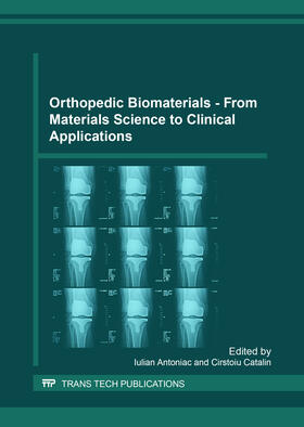 Antoniac / Catalin | Orthopedic Biomaterials - From Materials Science to Clinical Applications | Buch | 978-3-03835-565-6 | sack.de