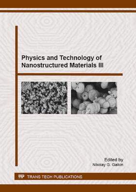 Galkin |  Physics and Technology of Nanostructured Materials III | Buch |  Sack Fachmedien