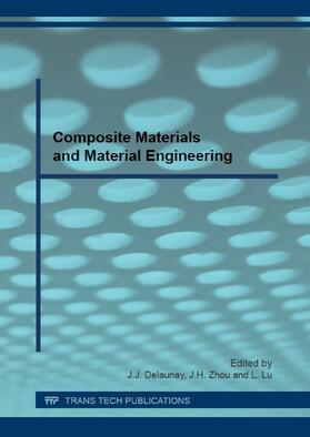 Delaunay / Zhou / Lu |  Composite Materials and Material Engineering | Buch |  Sack Fachmedien