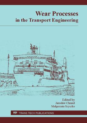 Chmiel / Szyszko |  Wear Processes in the Transport Engineering | Buch |  Sack Fachmedien