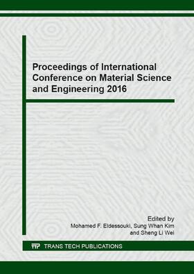 Eldessouki / Kim / Wei |  Proceedings of International Conference on Material Science and Engineering 2016 | Buch |  Sack Fachmedien
