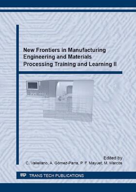 Vallellano / Gómez-Parra / Mayuet | New Frontiers in Manufacturing Engineering and Materials Processing Training and Learning II | Buch | 978-3-03835-785-8 | sack.de