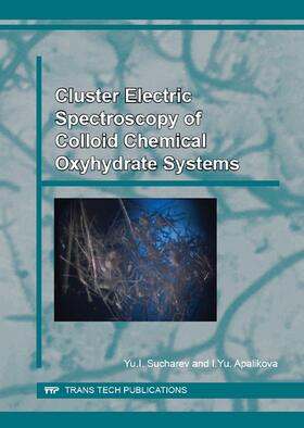 Sucharev / Apalikova |  Cluster Electric Spectroscopy of Colloid Chemical Oxyhydrate Systems | Buch |  Sack Fachmedien