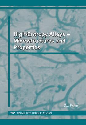 Fisher |  High-Entropy Alloys – Microstructures and Properties | Buch |  Sack Fachmedien