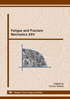 Skibicki | Fatigue and Fracture Mechanics XXV | Sonstiges | 978-3-03859-024-8 | sack.de