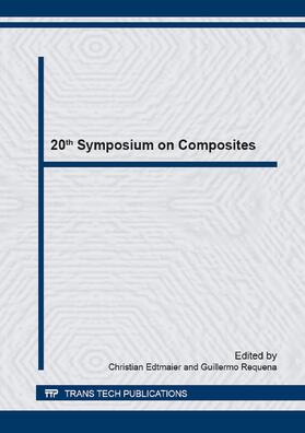 Edtmaier / Requena | 20th Symposium on Composites | Sonstiges | 978-3-03859-300-3 | sack.de