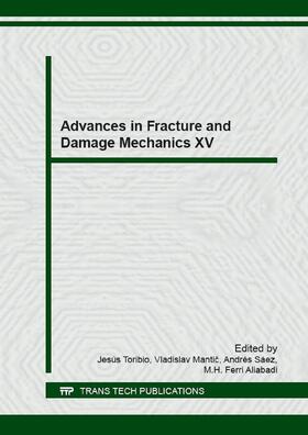 Toribio / Mantic / S?ez |  Advances in Fracture and Damage Mechanics XV | Sonstiges |  Sack Fachmedien
