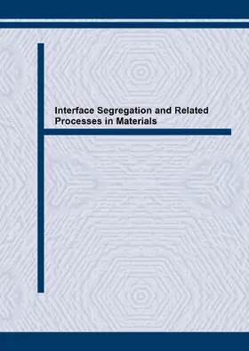 Nowotny |  Interface Segregation and Related Processes in Materials | Sonstiges |  Sack Fachmedien