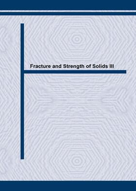 Tong / Zhang / Kim |  Fracture and Strength of Solids III | Sonstiges |  Sack Fachmedien