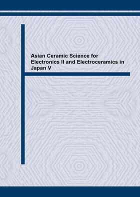 Kimura / Koumoto / Takenaka | Asian Ceramic Science for Electronics II and Electroceramics in Japan V | Sonstiges | 978-3-03859-720-9 | sack.de