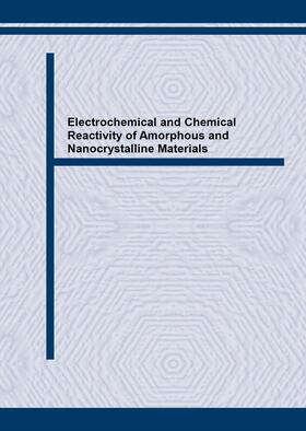 Schulz |  Electrochemical and Chemical Reactivity of Amorphous and Nanocrystalline Materials | Sonstiges |  Sack Fachmedien