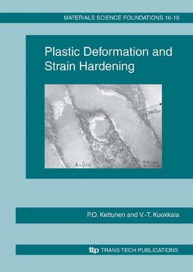 Kettunen / Kuokkala |  Plastic Deformation and Strain Hardening | Sonstiges |  Sack Fachmedien