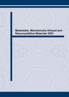 Kiminami / Bolfarini / Botta |  Metastable, Mechanically Alloyed and Nanocrystalline Materials 2003 | Sonstiges |  Sack Fachmedien