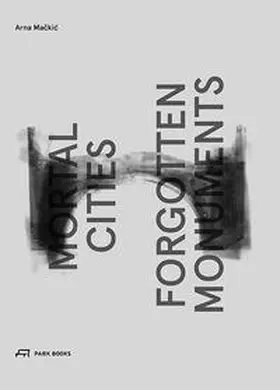 Mackic / Velde |  Mortal Cities and Forgotten Monuments | Buch |  Sack Fachmedien