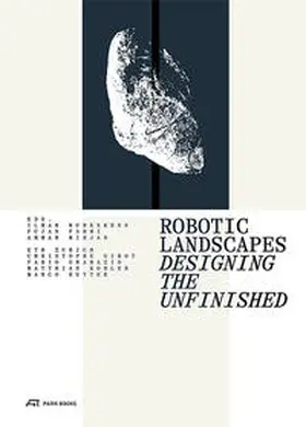 Hurkxkens / Fahmi |  Robotic Landscapes | Buch |  Sack Fachmedien