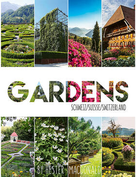 Macdonald |  Macdonald, H: Gardens Schweiz / Suisse / Switzerland | Buch |  Sack Fachmedien