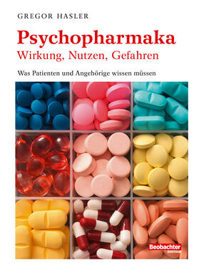 Hasler |  Psychopharmaka – Wirkung, Nutzen, Gefahren | eBook | Sack Fachmedien