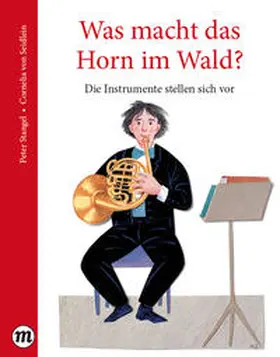 Stangel / von Seidlein |  Was macht das Horn im Wald? | Buch |  Sack Fachmedien