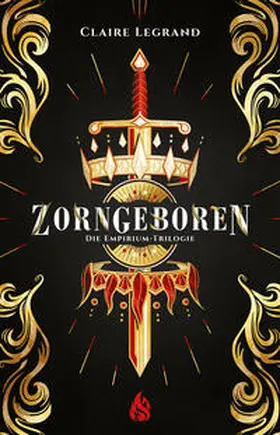 Legrand |  Zorngeboren - Empirium-Trilogie (Bd. 1) | Buch |  Sack Fachmedien