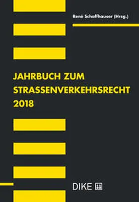 Schaffhauser |  Jahrbuch zum Strassenverkehrsrecht 2018 | Buch |  Sack Fachmedien