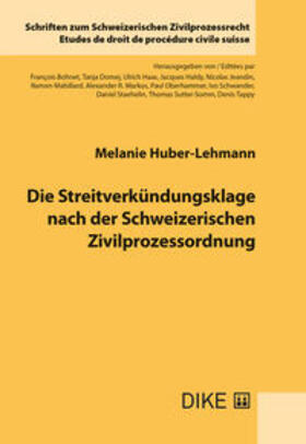 Huber-Lehmann |  Die Streitverkündungsklage nach der Schweizerischen Zivilprozessordnung | Buch |  Sack Fachmedien