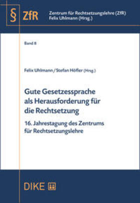 Uhlmann / Höfler |  Gute Gesetzessprache als Herausforderung für die Rechtsetzung | Buch |  Sack Fachmedien