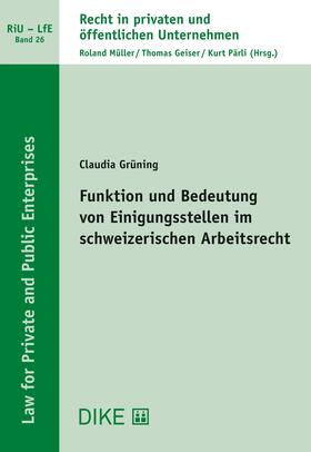 Grüning |  Funktion und Bedeutung von Einigungsstellen im schweizerischen Arbeitsrecht | Buch |  Sack Fachmedien