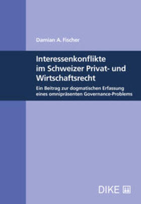 Fischer |  Interessenskonflikte im Schweizer Privat- und Wirtschaftsrecht | Buch |  Sack Fachmedien