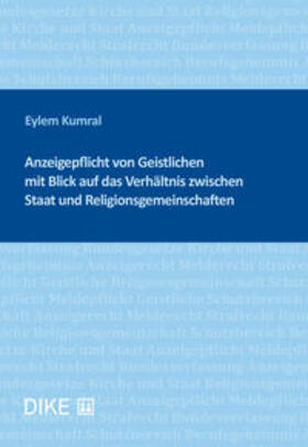 Kumral |  Anzeigepflicht von Geistlichen mit Blick auf das Verhältnis zwischen Staat und Religionsgemeinschaft | Buch |  Sack Fachmedien