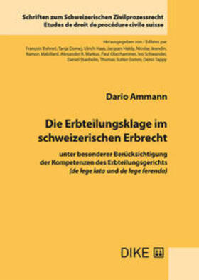 Ammann |  Die Erbteilungsklage im schweizerischen Erbrecht | Buch |  Sack Fachmedien