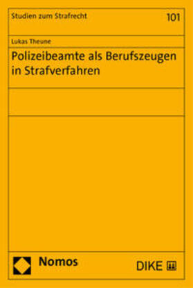 Theune |  Polizeibeamte als Berufungszeugen in Strafverfahren | Buch |  Sack Fachmedien