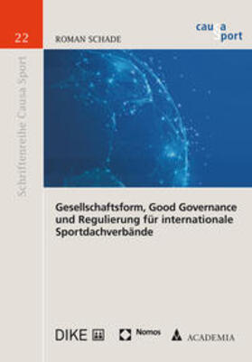 Schade | Gesellschaftsform, Good Governance und Regulierung für internationale Sportdachverbände | Buch | 978-3-03891-223-1 | sack.de