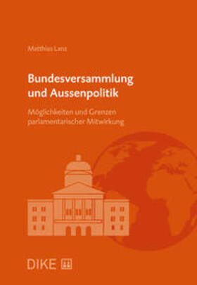 Lanz |  Bundesversammlung und Aussenpolitik | Buch |  Sack Fachmedien