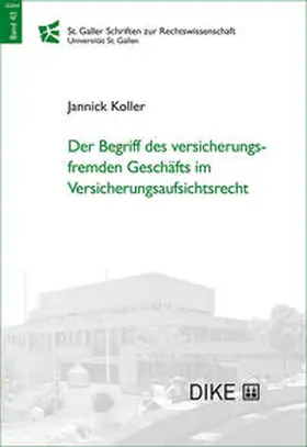 Koller |  Der Begriff des versicherungsfremden Geschäfts im Versicherungsaufsichtsrecht | Buch |  Sack Fachmedien