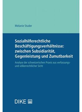 Studer |  Sozialhilferechtliche Beschäftigungsverhältnisse: zwischen Subsidiarität, Gegenleistung und Zumutbarkeit | Buch |  Sack Fachmedien