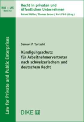 Turtschi |  Kündigungsschutz für Arbeitnehmervertreter nach schweizerischem und deutschem Recht | Buch |  Sack Fachmedien