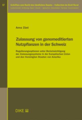 Züst |  Zulassung von genomeditierten Nutzpflanzen in der Schweiz | Buch |  Sack Fachmedien
