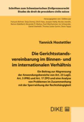 Hostettler |  Die Gerichtsstandsvereinbarung im Binnen- und im internationalen Verhältnis | Buch |  Sack Fachmedien