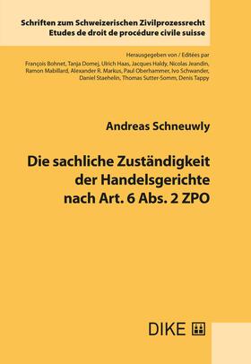 Schneuwly |  Die sachliche Zuständigkeit der Handelsgerichte nach Art. 6 Abs. 2 ZPO | Buch |  Sack Fachmedien