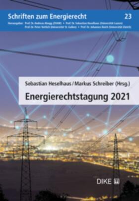 Schreiber / Heselhaus |  Energierechtstagung 2021 | Buch |  Sack Fachmedien