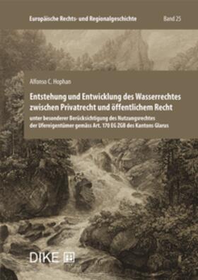 Hophan |  Entstehung und Entwicklung des Wasserrechtes zwischen Privatrecht und öffentlichem Recht | Buch |  Sack Fachmedien