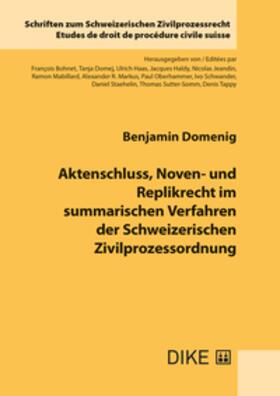 Domenig |  Aktenschluss, Noven- und Replikrecht im summarischen Verfahren der Schweizerischen Zivilprozessordnung | Buch |  Sack Fachmedien