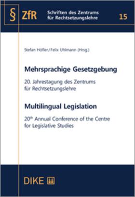 Höfler / Uhlmann |  Mehrsprachige Gesetzgebung - Multilingual Legislation | Buch |  Sack Fachmedien
