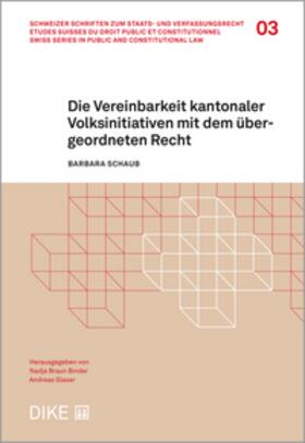 Schaub |  Die Vereinbarkeit kantonaler Volksinitiativen mit dem übergeordneten Recht | Buch |  Sack Fachmedien